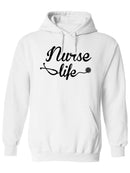 Nurse Life Hoodie -SPIdeals Designs