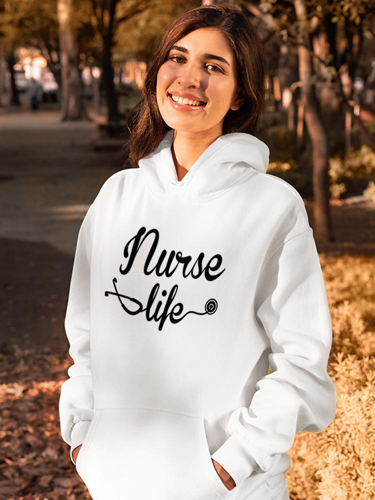 Nurse Life Hoodie -SPIdeals Designs
