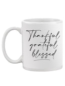 Thankful Grateful And Blessed! Mug -SPIdeals Designs