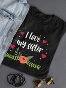 Love My Sister T-shirt -SPIdeals Designs