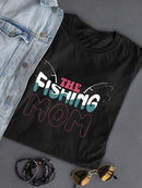 The Fishing Mom T-shirt -SPIdeals Designs