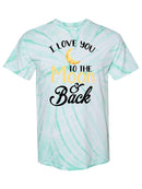Love You To The Moon And Back Tie Dye Tee -SPIdeals Designs