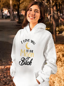 Love You To The Moon And Back Hoodie -SPIdeals Designs