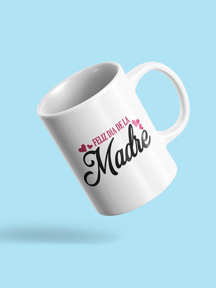 Happy Mother's Day Spanish Mug -SPIdeals Designs