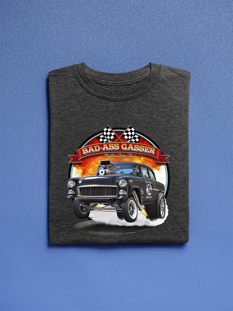 Bad-ass Gasser T-shirt -Larry Grossman Designs