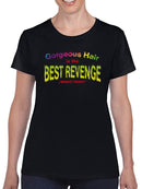 Gorgeous Hair. Best Revenge. T-shirt -Manic Panic®