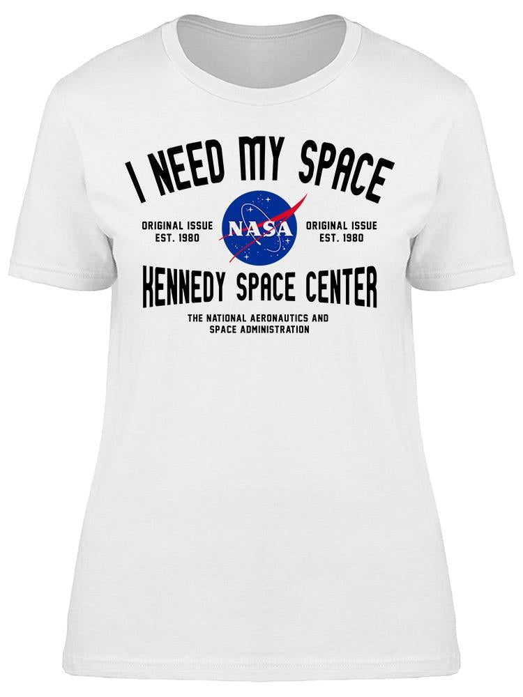 I Need My Space Nasa Women's T-shirt