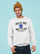 I Need My Space Nasa Men's Sweatshirt
