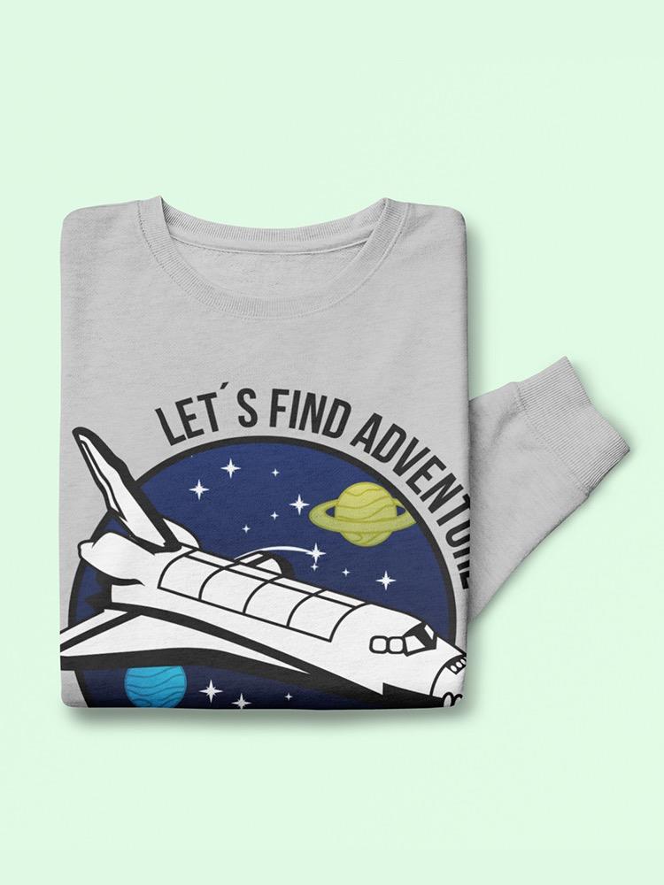 Let's Find Adventure Nasa Design Sweatshirt Men's -NASA Designs