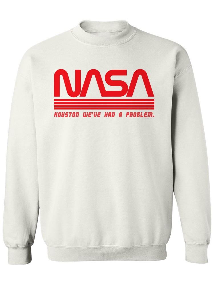 Houston We've Had A Problem Logo Sweatshirt Men's -NASA Designs