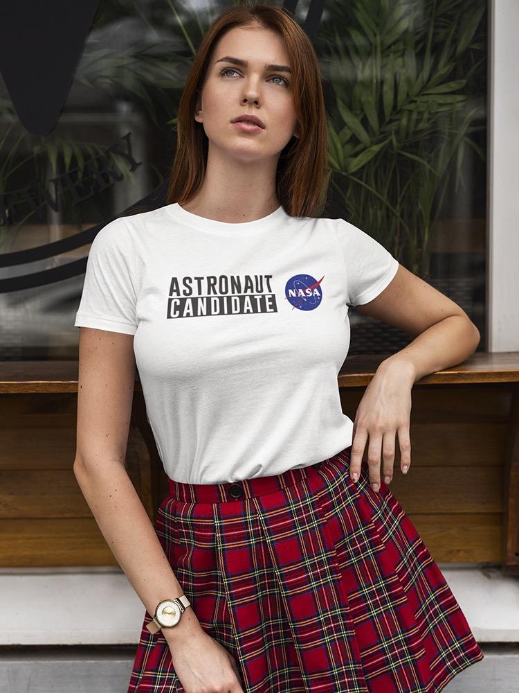 Nasa Astronaut Candidate. Women's T-shirt