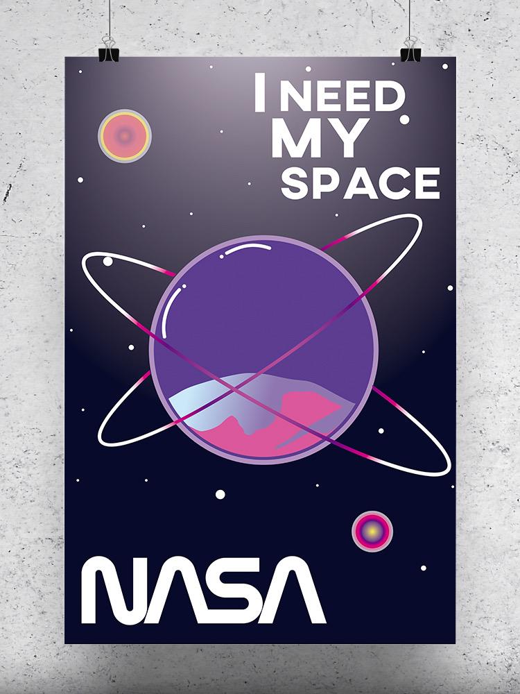 I Need My Space Poster - NASA Designs