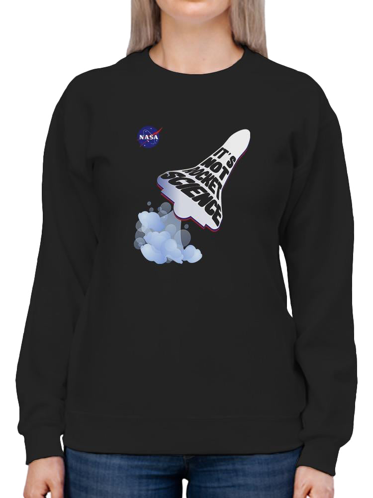 Nasa Not Rocket Science Hoodie or Sweatshirt -NASA Designs