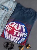 Nasa Out Of This World T-shirt -NASA Designs