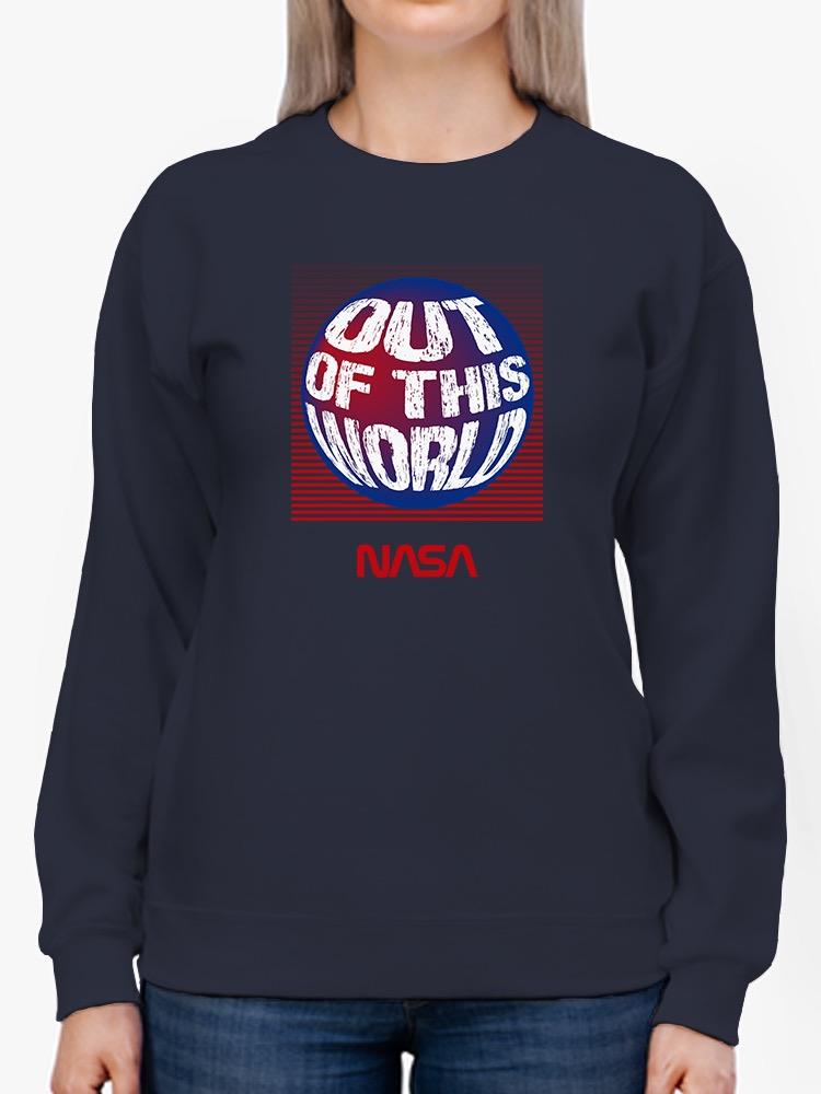 Nasa Out Of This World Hoodie or Sweatshirt -NASA Designs