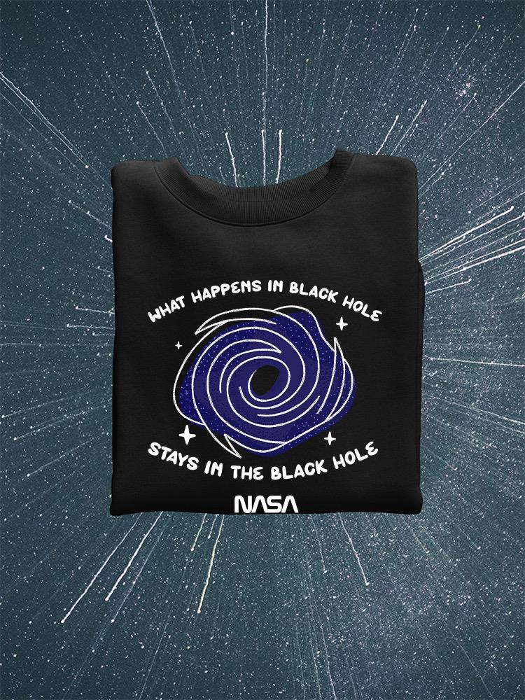 What Happens In Black Hole Hoodie or Sweatshirt -NASA Designs