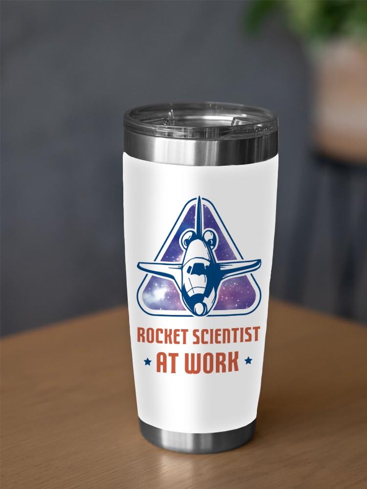 Rocket Scientist At Work Tumbler -NASA Designs
