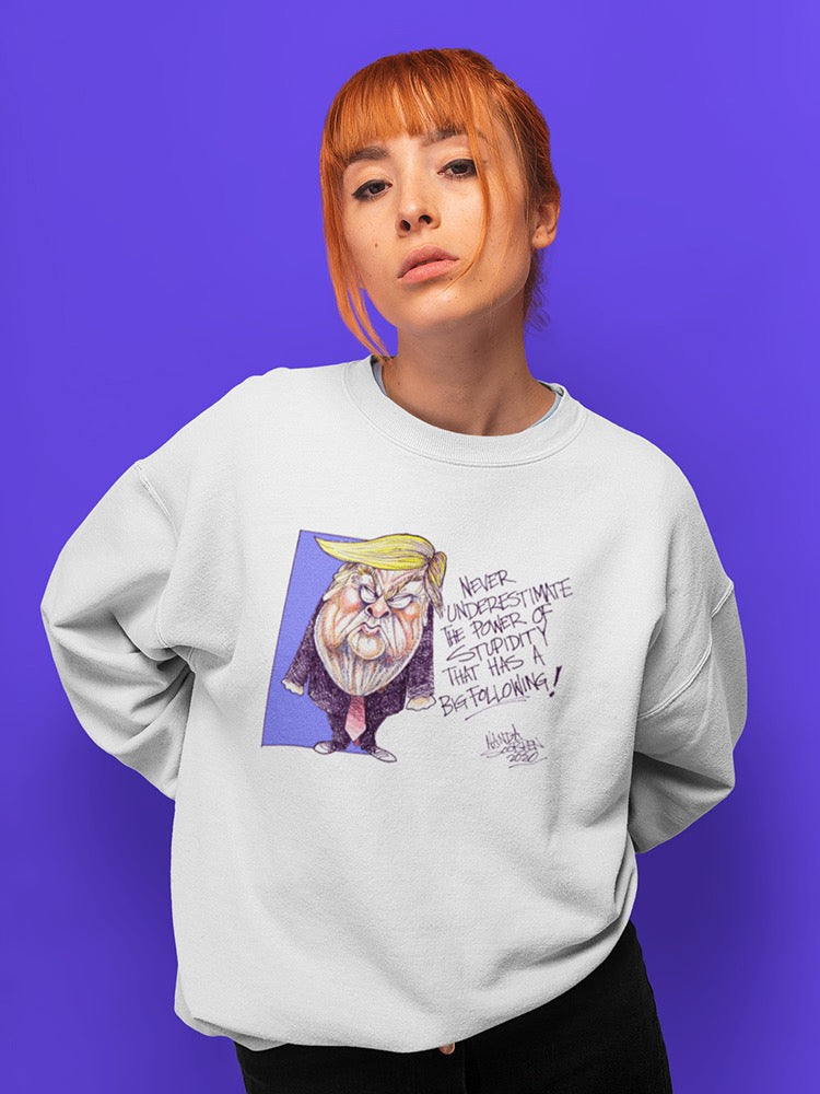 The Power Of Stupidity Hoodie or Sweatshirt -Nanda Soobben Designs