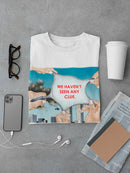 We Hanve't Seen Ay Clue T-shirt -Joen Designs