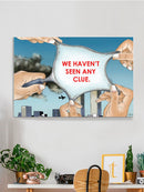 We Hanve't Seen Ay Clue Wall Art -Joen Designs