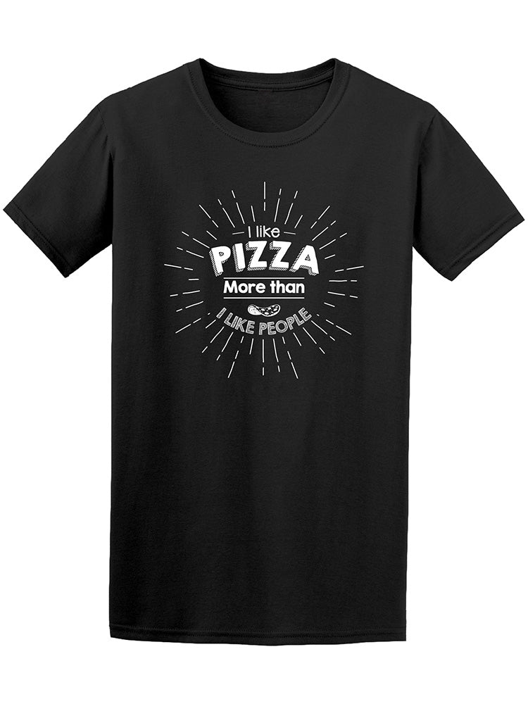 I Like Pizza More Than I Like People Tee - Image by Shutterstock