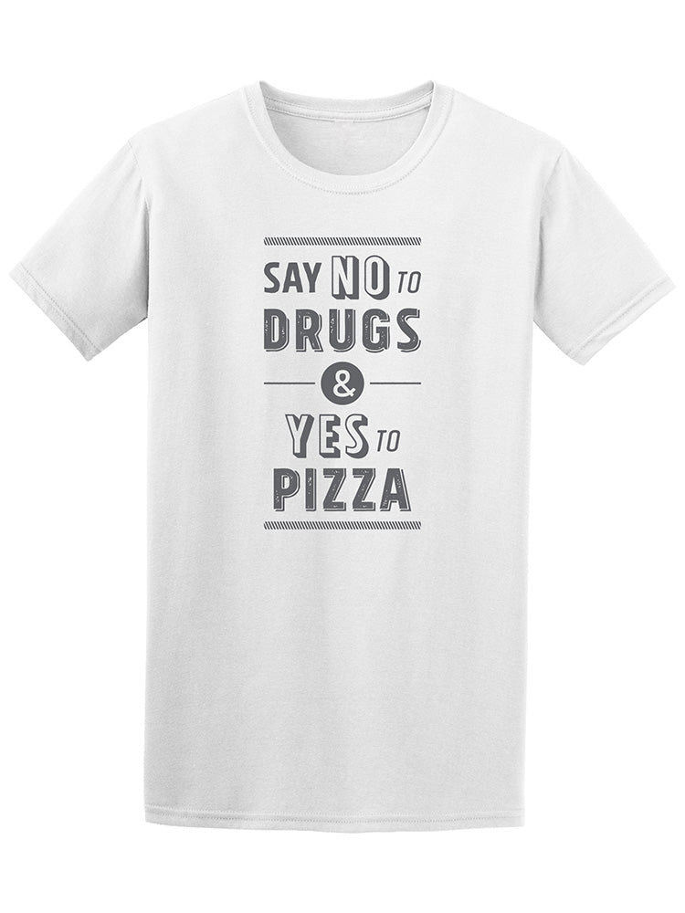 Retro Say No To Drugs Say Yes To Pizza Tee - Image by Shutterstock
