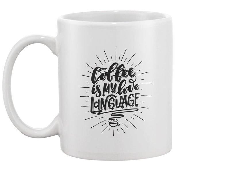 Coffee Is My Love Language Quote Mug -Image by Shutterstock