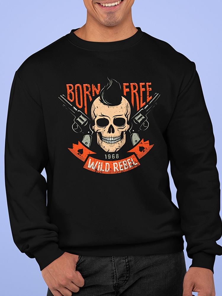 Born Free, Wild Rebel Sweatshirt Men's -Image by Shutterstock