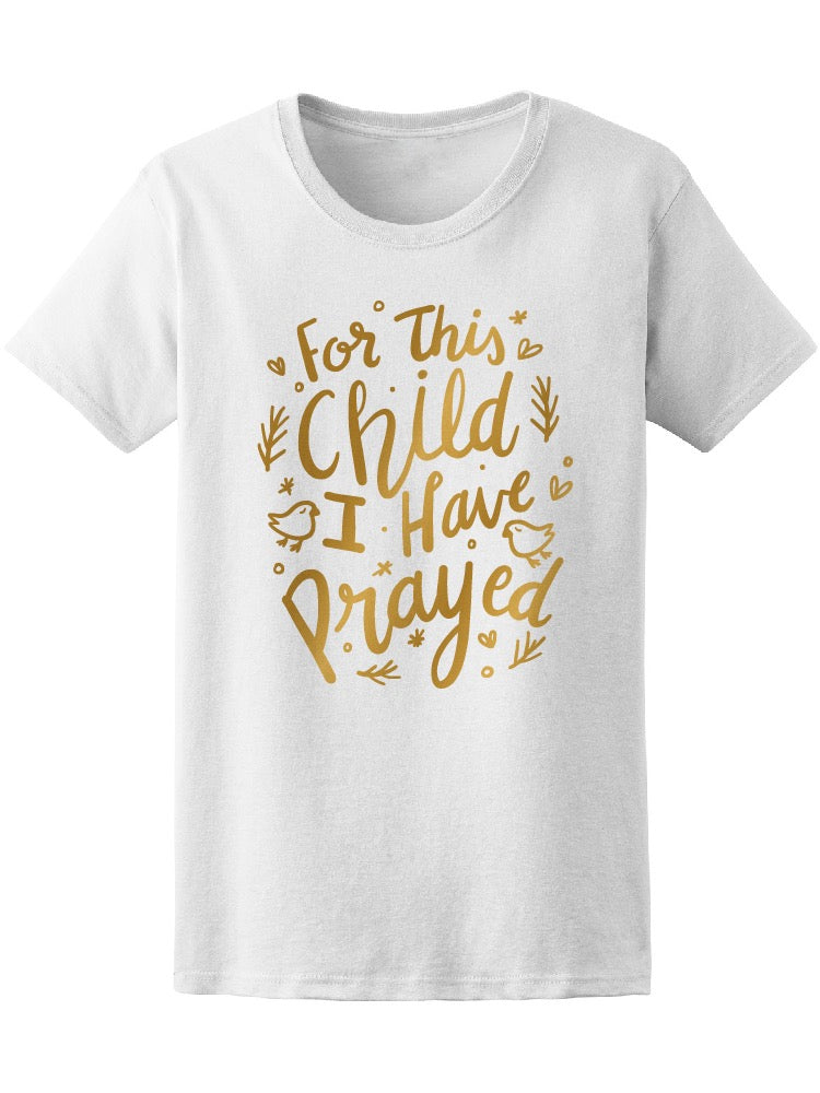 For This Child I Have Prayed Tee Women's -Image by Shutterstock