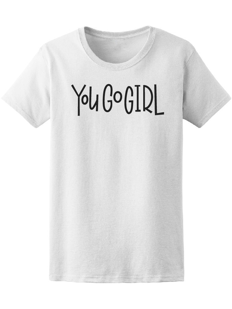 You Go Girl Feminist Tee Women's -Image by Shutterstock