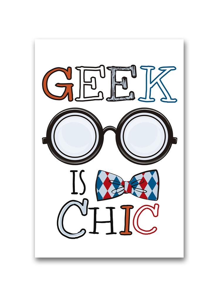 Geek Is Chic Bow With Glasses Poster -Image by Shutterstock
