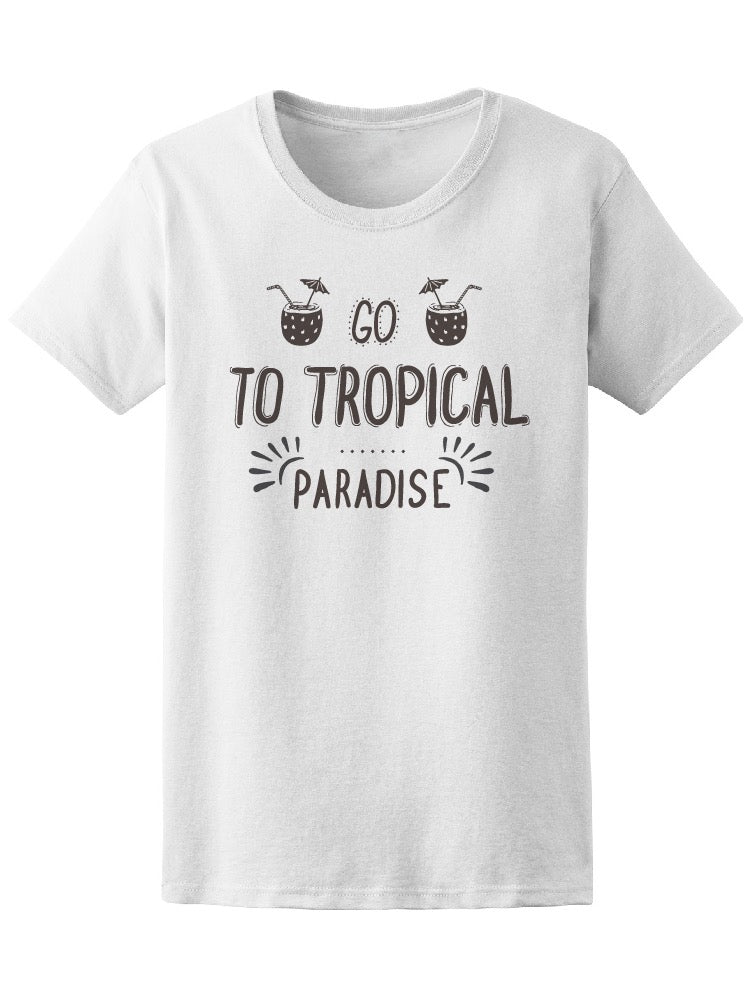 Fo Tropical Paradise, Motivation Tee Women's -Image by Shutterstock