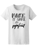 Make It Simple But Significant Hand Drawn Tee Graphic Typographic Print Po