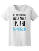 All My Troubles Wash Away In The Water Hand Lettering  Typographic Print P