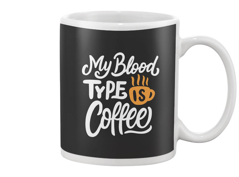 My Blood Type Is Coffee Design Mug -Image by Shutterstock