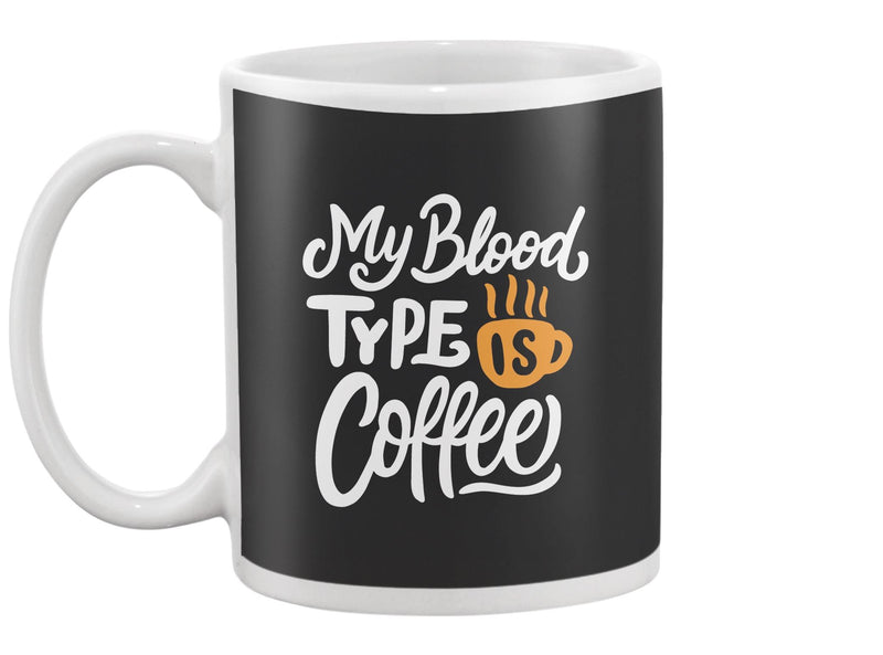 My Blood Type Is Coffee Design Mug -Image by Shutterstock