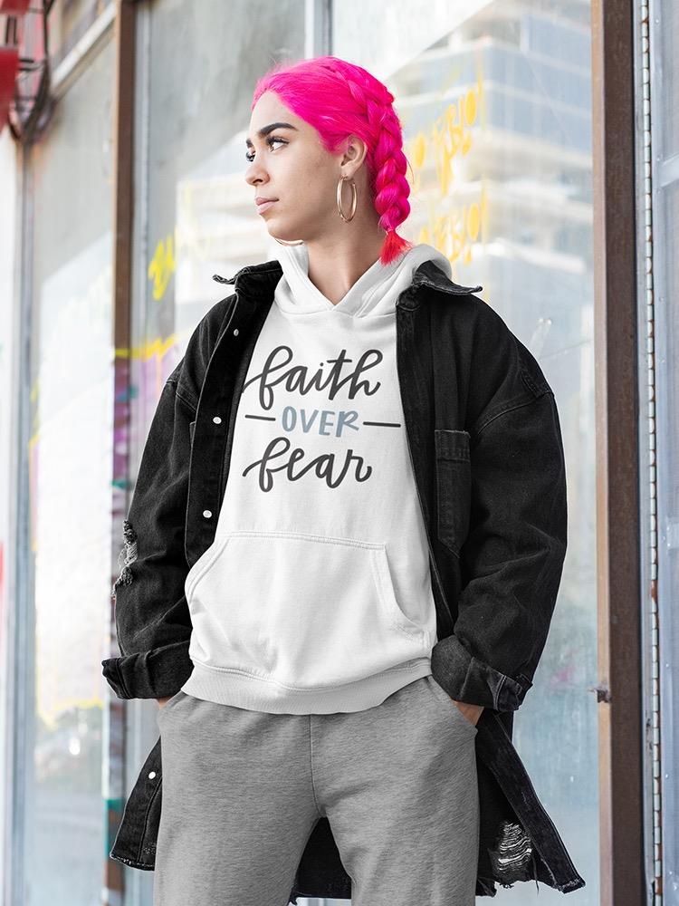 Faith Over Fear.
 Hoodie Women's -Image by Shutterstock