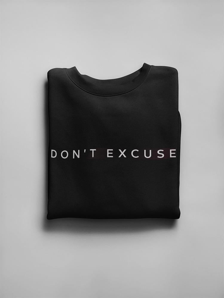 "don�t Excuse" Motivation Quote Sweatshirt Women's -Image by Shutterstock