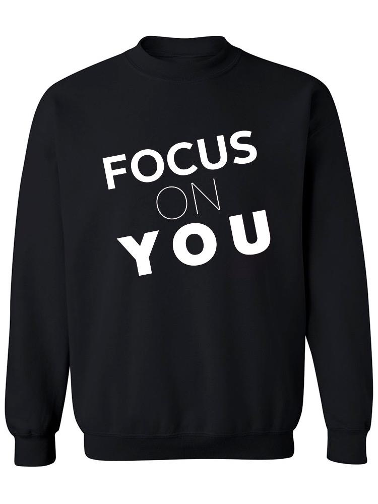 "focus On You" Sweatshirt Women's -Image by Shutterstock