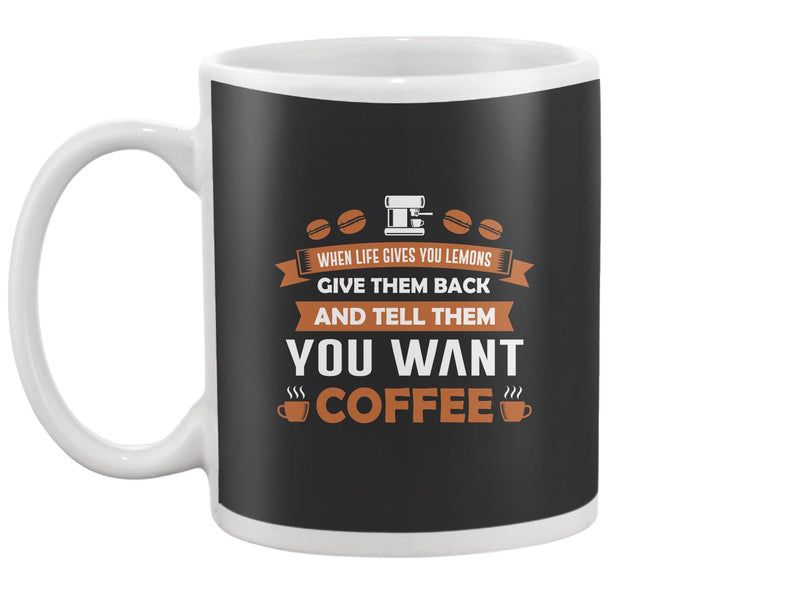 You Want Coffee Mug -Image by Shutterstock