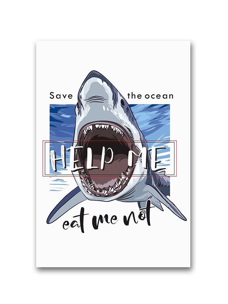 Save The Ocean, Help The Sharks Poster -Image by Shutterstock