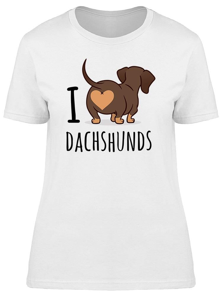 I Love Dachshunds Tee Women's -Image by Shutterstock