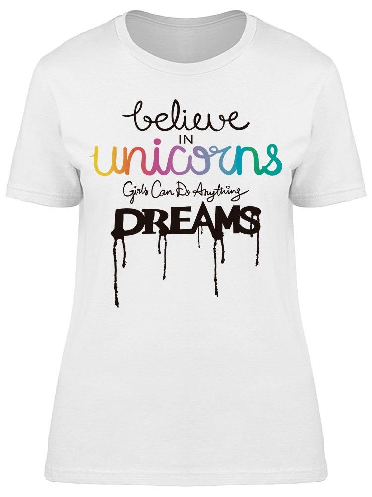 Believe In Unicorns Dreams Tee Women's -Image by Shutterstock