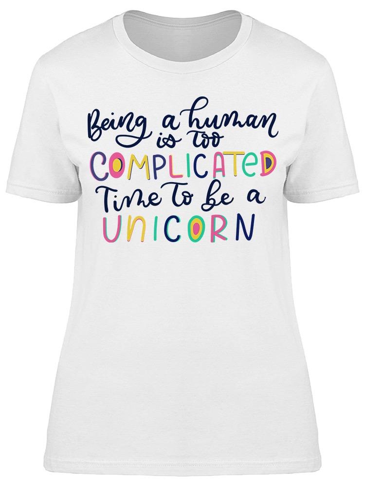 Time To Be A Unicorn Quote Tee Women's -Image by Shutterstock
