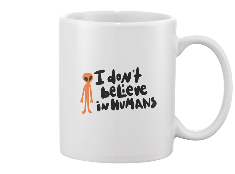 I Dont Believe In Humans Design Mug -Image by Shutterstock