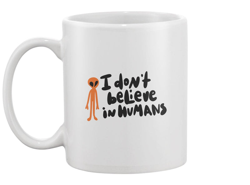 I Dont Believe In Humans Design Mug -Image by Shutterstock