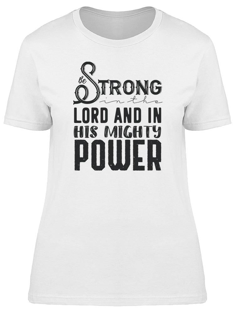 Hand Lettering. Be Strong.  Tee Women's -Image by Shutterstock