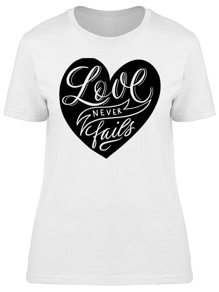 Love Never Fails.  Tee Women's -Image by Shutterstock