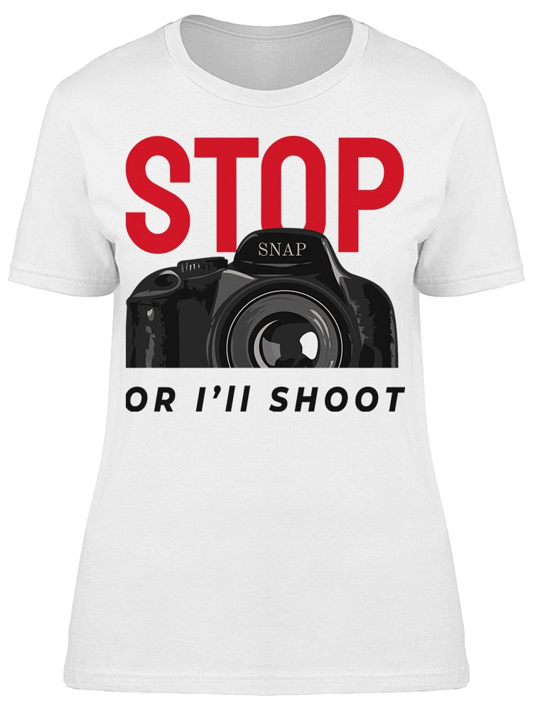 Stop Camera Slogan Tee Women's -Image by Shutterstock