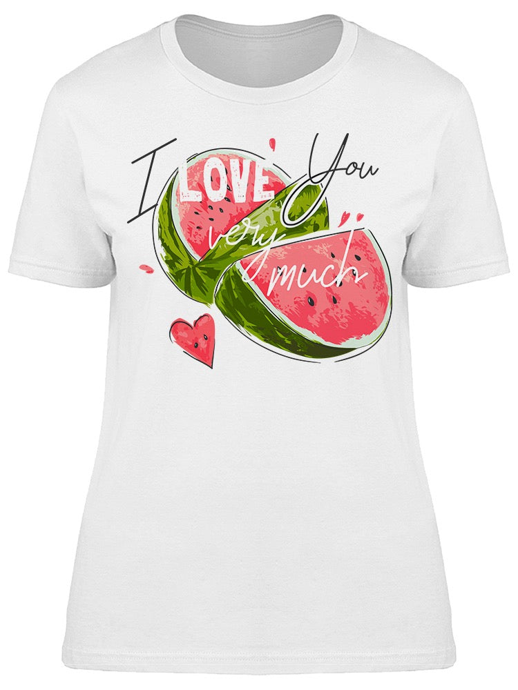 Watermelon Love You Very Much Tee Women's -Image by Shutterstock